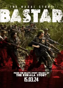 Bastar The Naxal Story