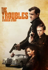 The Troubles A Dublin Story